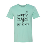 Work Hard Be Kind T-shirt