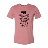 All Good Things Are Wild & Free T-shirt