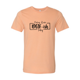 Feeling Kinda IDGAF-ish Today T-shirt