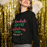 Women's "Chocolate Coffee & Christmas Cheer" Sweatshirt