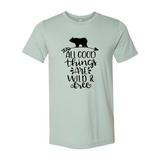 All Good Things Are Wild & Free T-shirt