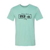 Feeling Kinda IDGAF-ish Today T-shirt