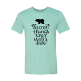 All Good Things Are Wild & Free T-shirt
