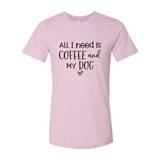 All I Need Is Coffee And My Dog T-shirt