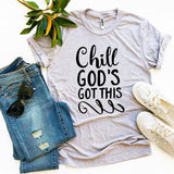 Chill God’s Got This T-shirt