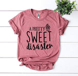 A Pretty Sweet Disaster T-shirt