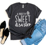 A Pretty Sweet Disaster T-shirt