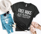 Free Hugs Just Kidding Don't Touch Me T-shirt