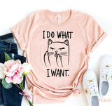 I Do What I Want T-shirt