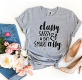 Classy Sassy & A Bit Smart Assy T-shirt