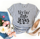 Livin' For Jesus T-shirt