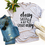 Classy Sassy & A Bit Smart Assy T-shirt