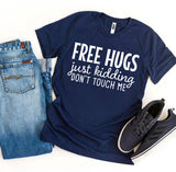 Free Hugs Just Kidding Don't Touch Me T-shirt