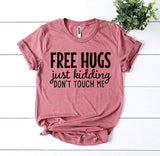 Free Hugs Just Kidding Don't Touch Me T-shirt