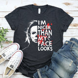 I'm Nicer Than My Face Looks T-shirt