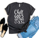 Chill God’s Got This T-shirt