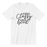 Kinda Classy, Kinda Hood T-shirt