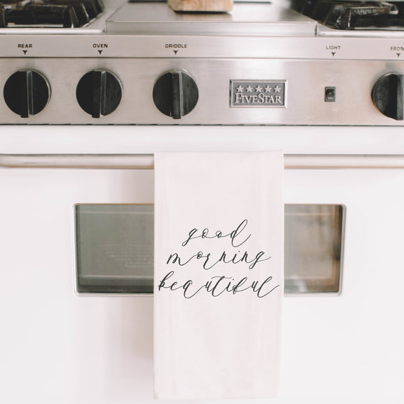 Good Morning Beautiful Tea Towel