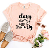 Classy Sassy & A Bit Smart Assy T-shirt