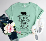 All Good Things Are Wild & Free T-shirt